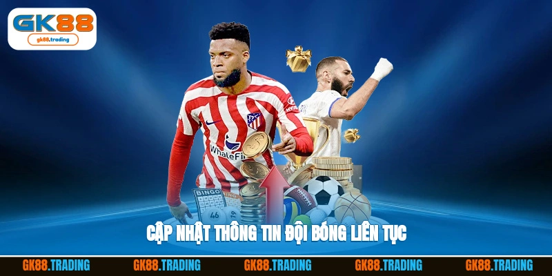 Cập nhật tất cả thông tin đội bóng liên tục