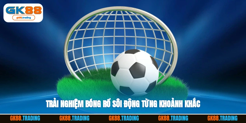 Trải nghiệm bóng rổ sôi động từng khoảnh khắc